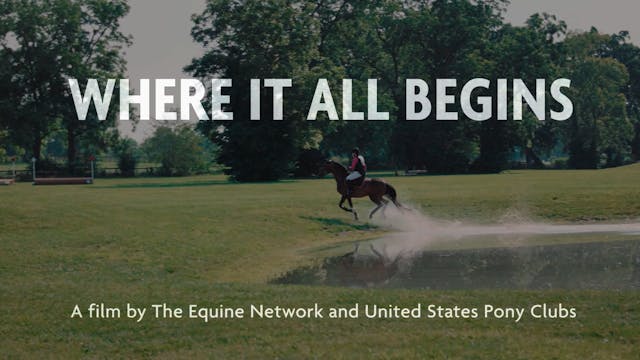 Where it All Begins, Presented by United States Pony Club
