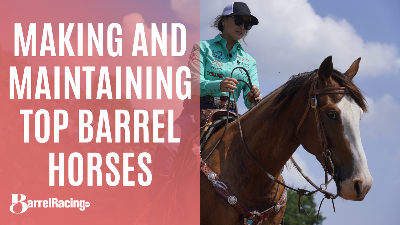 Making and Maintaining Top Barrel Horses