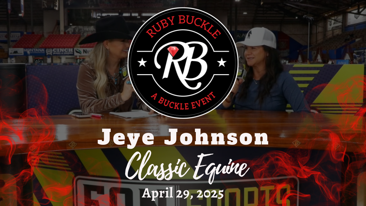 Jeye Johnson, Classic Equine | Ruby Buckle Central | April 29, 2025 