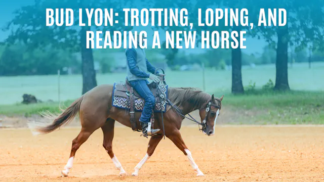 Bud Lyon: Trotting, Loping, and Readi...