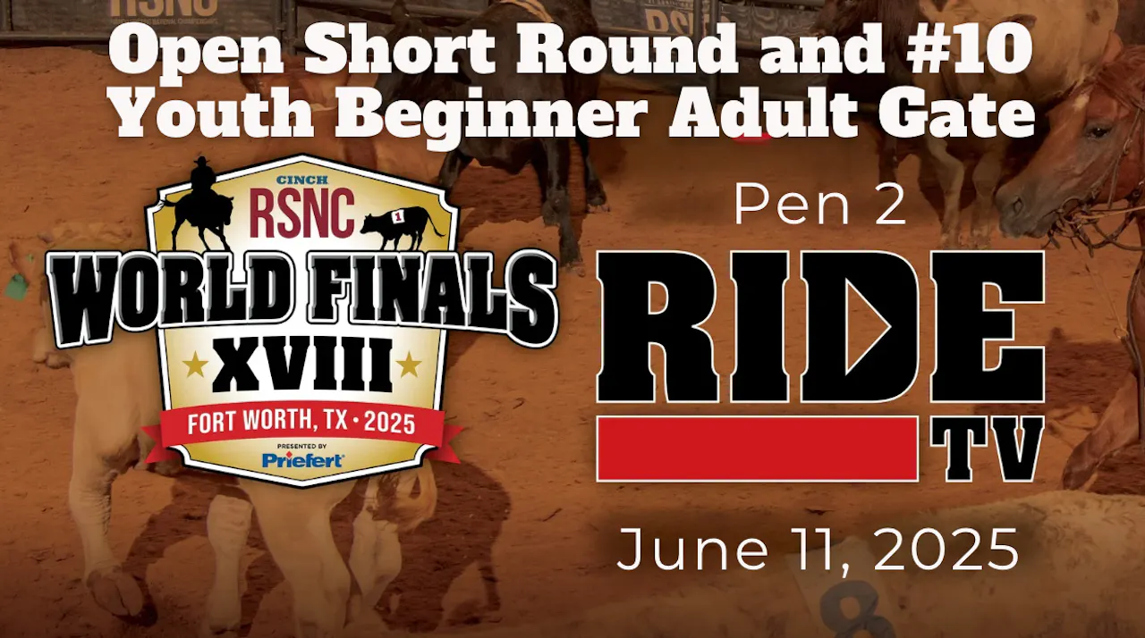 Open Short Round & #10 YBAG | ⁠Cinch RSNC World Finals | Pen 2 | 6/11 ...