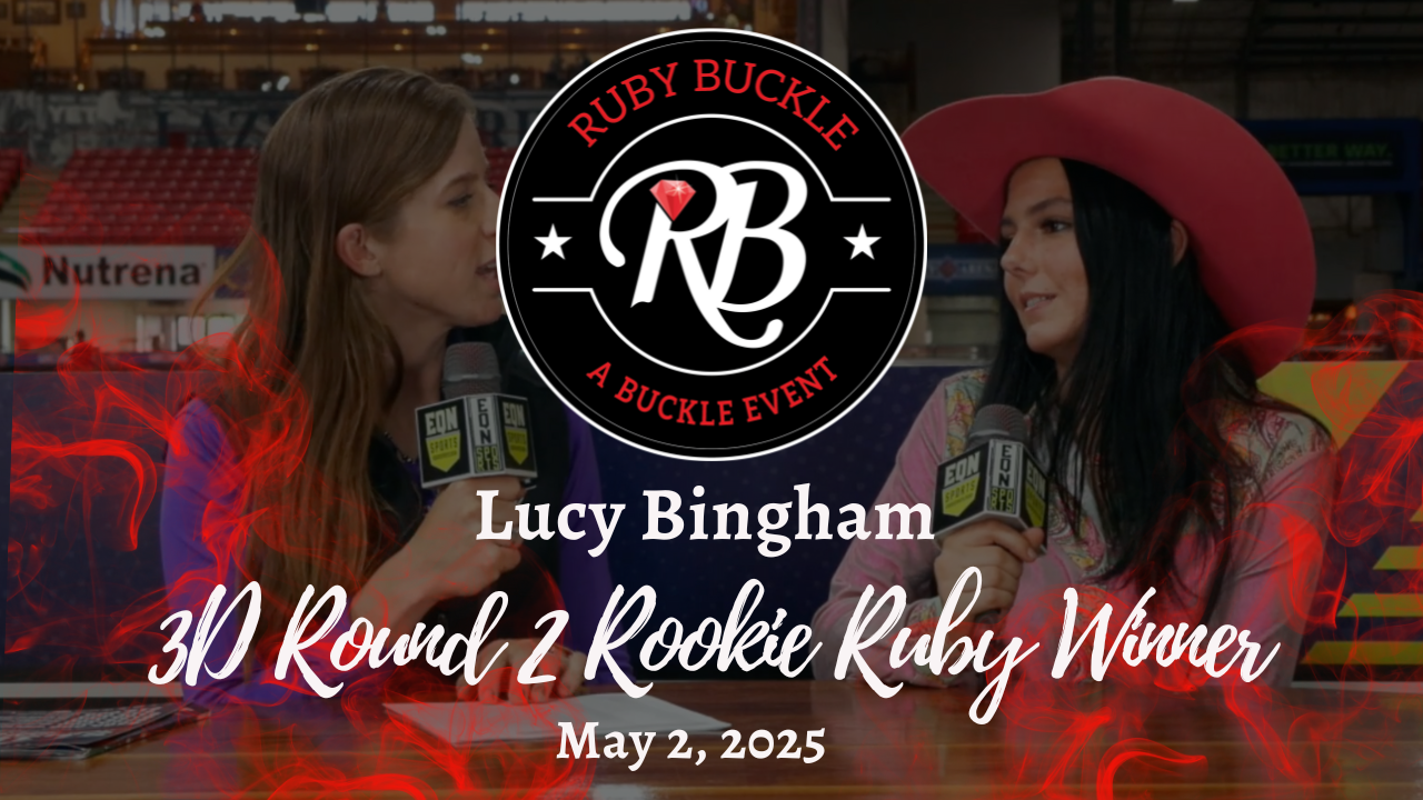 Lucy Bingham, 3D Round 2 Rookie Ruby Winner | Ruby Buckle Central | May 2, 2025 