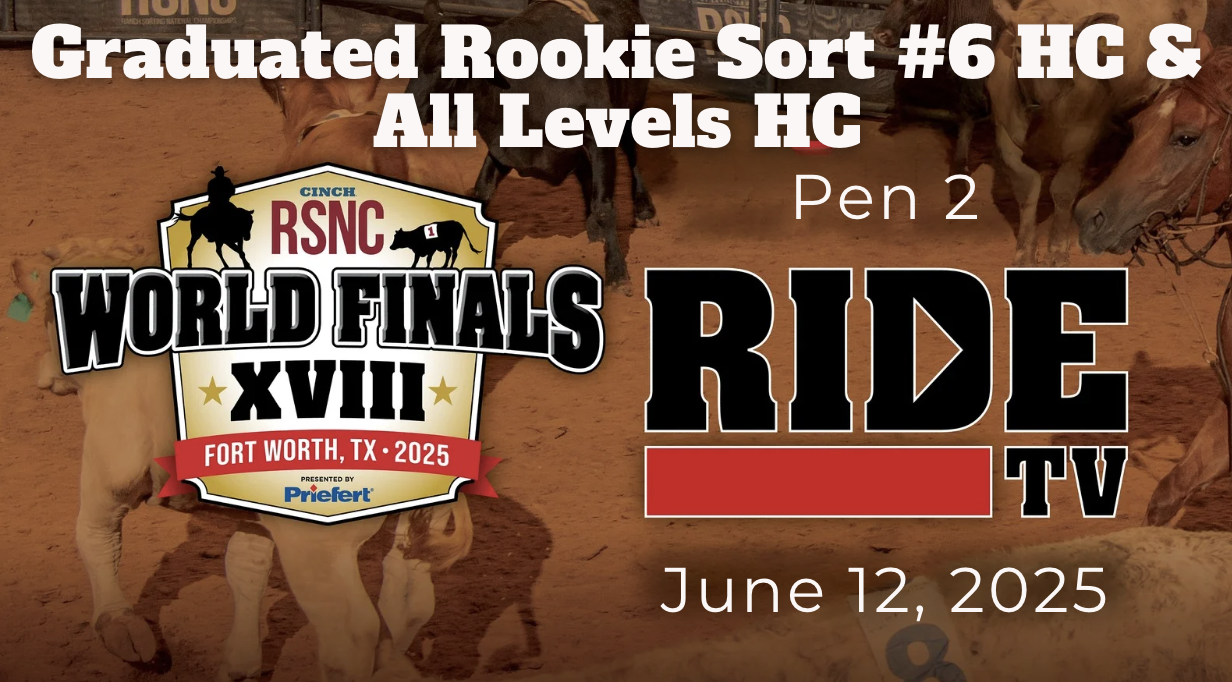 Graduated Rookie Sort #6 HC & AL HC | ⁠Cinch RSNC World Finals | Pen 2 | 6/12/25