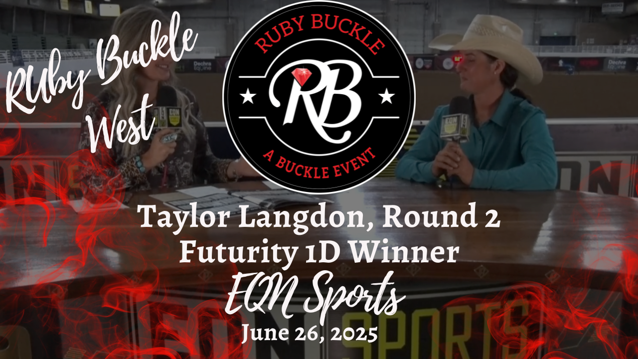 Taylor Langdon, Rd. 2 Futurity 1D Winner | Ruby Buckle West | 6/26/25