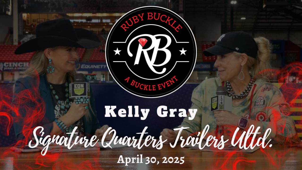Kelly Gray, Signature Quarters Trailers Ultd. | Ruby Buckle Central | 4/30/25