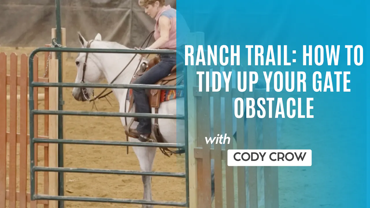 Ranch Trail: How to Tidy Up Your Gate Obstacle - RIDE TV