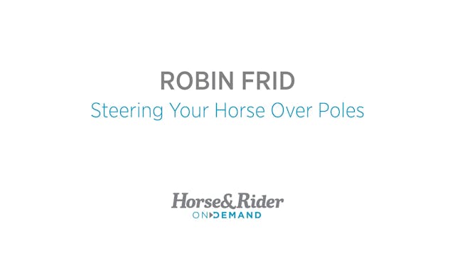 Steering Your Horse Over Poles