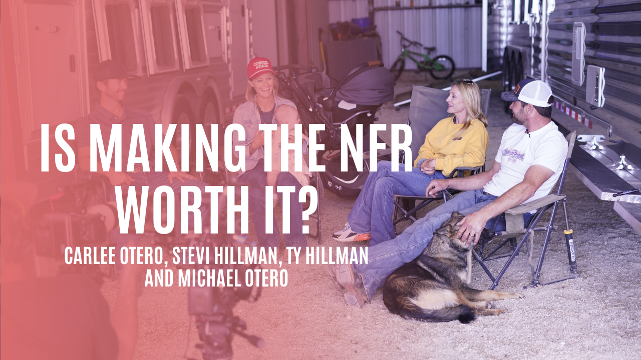 Carlee, Stevi, Ty & Michael: Is Making the NFR Worth It?