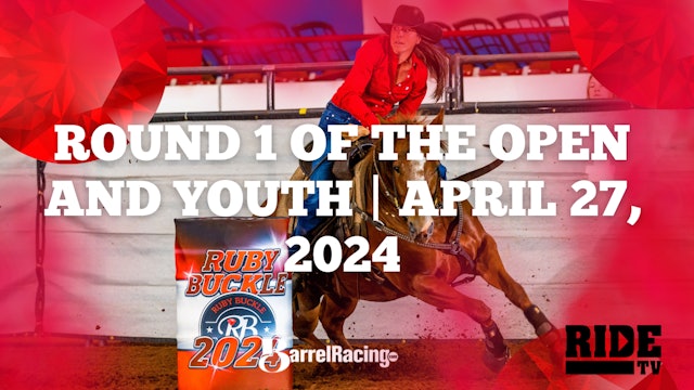 Ruby Buckle Central Barrel Race | Round 1 of the Open and Youth | April 27, 2024