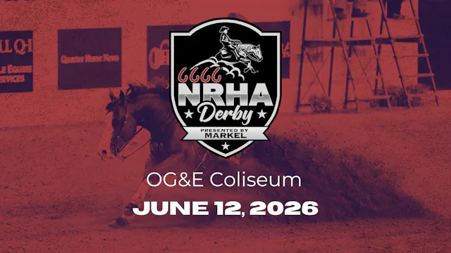 2026 NRHA Derby | OG&E Coliseum | 06/...