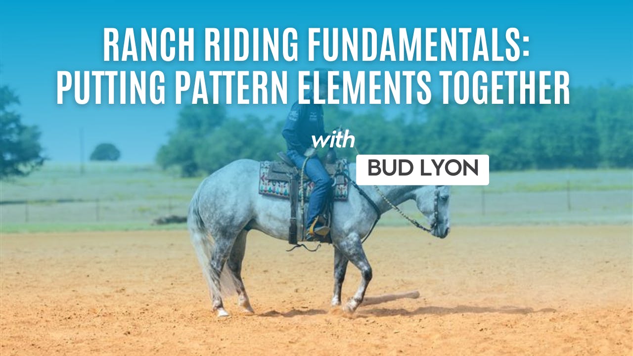 Ranch Riding Fundamentals: Putting Pattern Elements Together - Bud Lyon ...