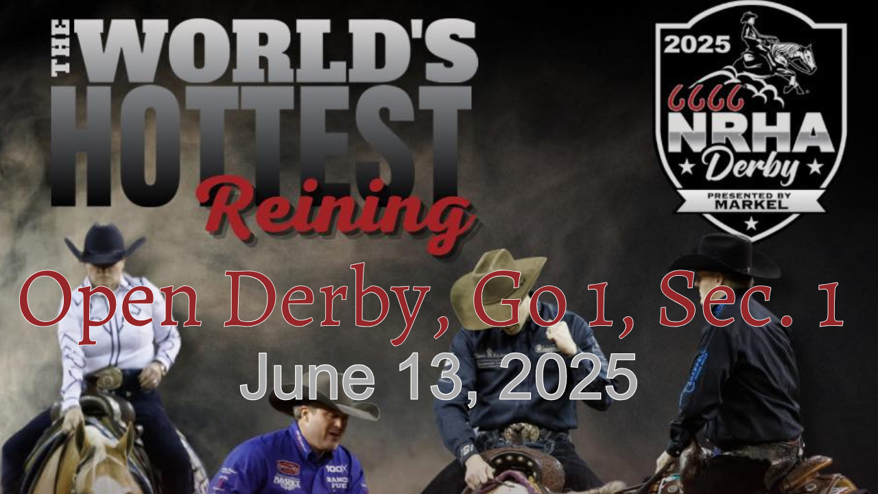 Open Derby, Go 1, Sec. 1 Part 2 | 2025 NRHA Derby | OG&E Coliseum | 06/13/2025