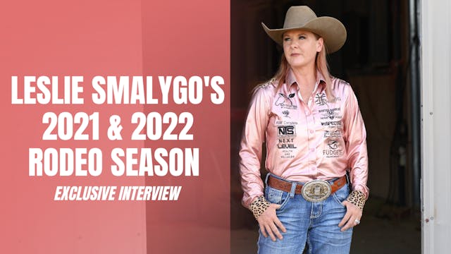 Leslie Smalygo's 2021 & 2022 Rodeo Se...