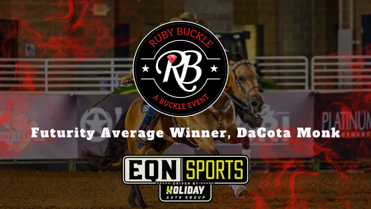 Futurity Average Winner, DaCota Monk | EQN Sports | Ruby Buckle West