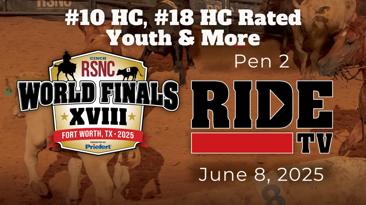 #10 HC, #18 HC Rated Youth & More | ⁠Cinch RSNC World Finals | Pen 2 ...