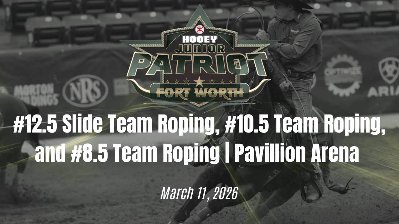 #12.5 Team Roping, #10.5 & #8.5 | The Patriot Event | Pavillion Arena | 3/11/26