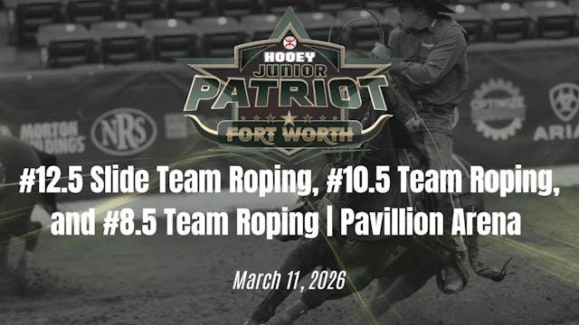 #12.5 Team Roping, #10.5 & #8.5 | The...