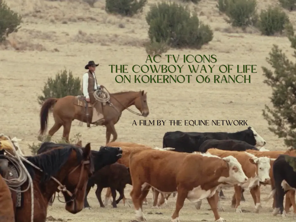 AC TV Icons, The Cowboy Way of Life on Kokernot o6 Ranch - RIDE TV