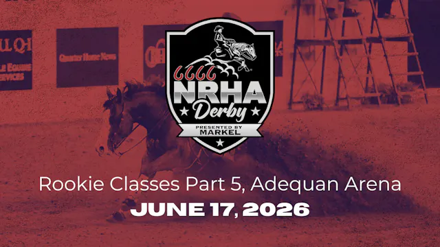 Rookie Part 5 | 2026 6666 NRHA Derby ...