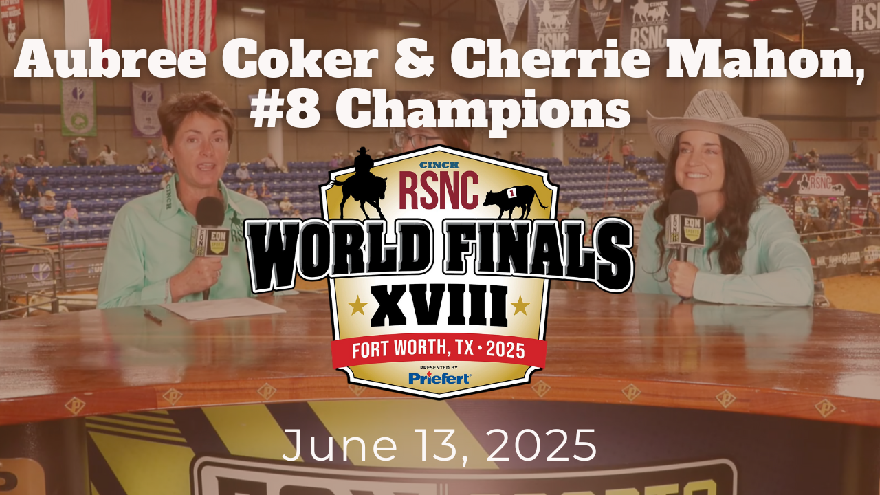 Aubree Coker & Cherrie Mahon, #8 Champions | RSNC World Finals | June 13, 2025
