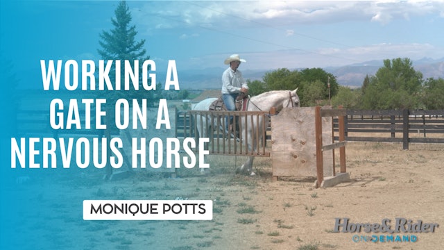 Working a Gate on a Nervous Horse