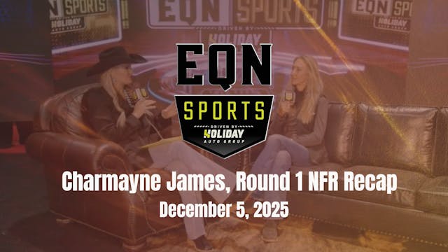 Charmayne James | NFR Round 1 Recap |...