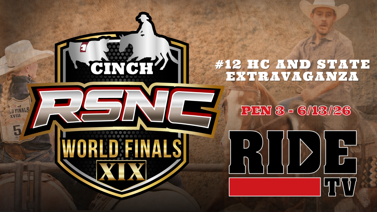 #12 HC & State Extra. | Cinch RSNC World Finals | Pen 3 | June 13, 2026
