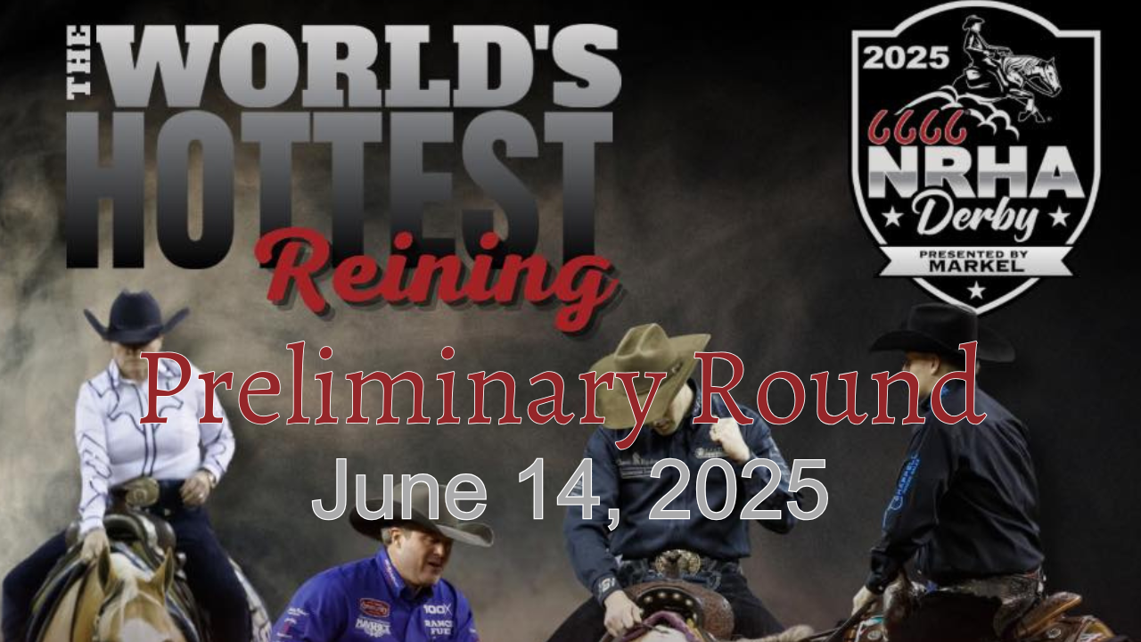 Preliminary Round | 2025 NRHA Derby | OG&E Coliseum | June 14, 2025 