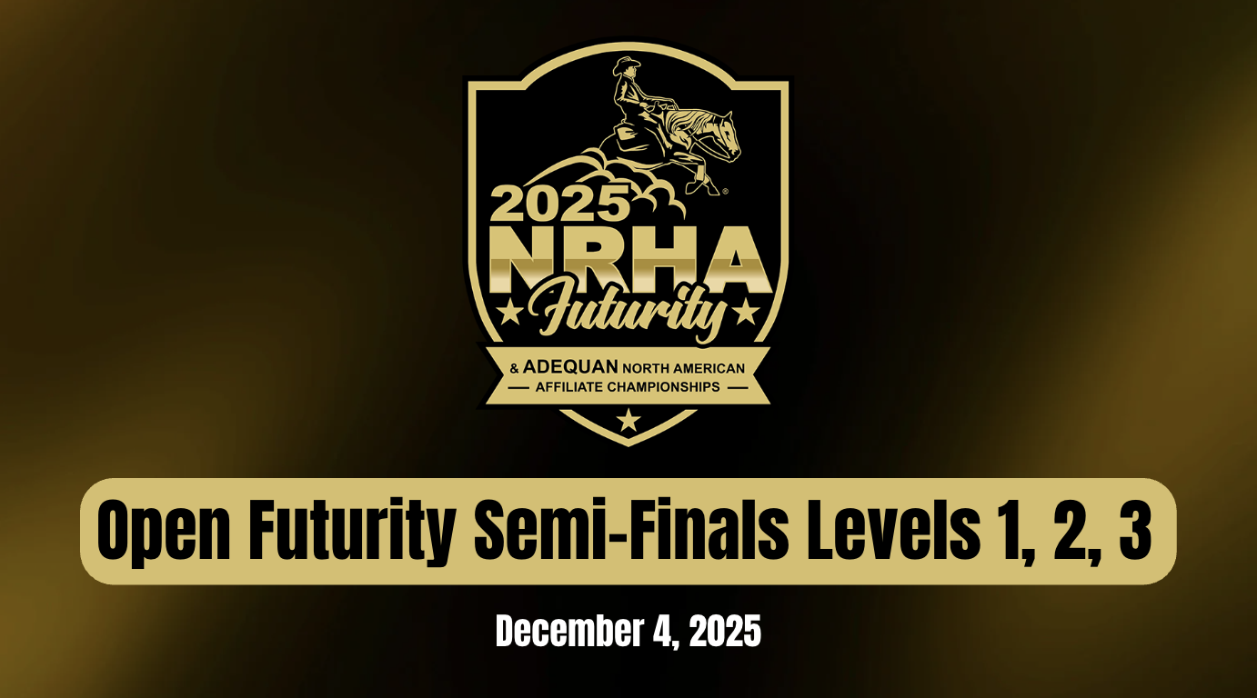 Open Futurity Semi-Finals Levels 1, 2, 3  | NRHA Futurity | December 4, 2025