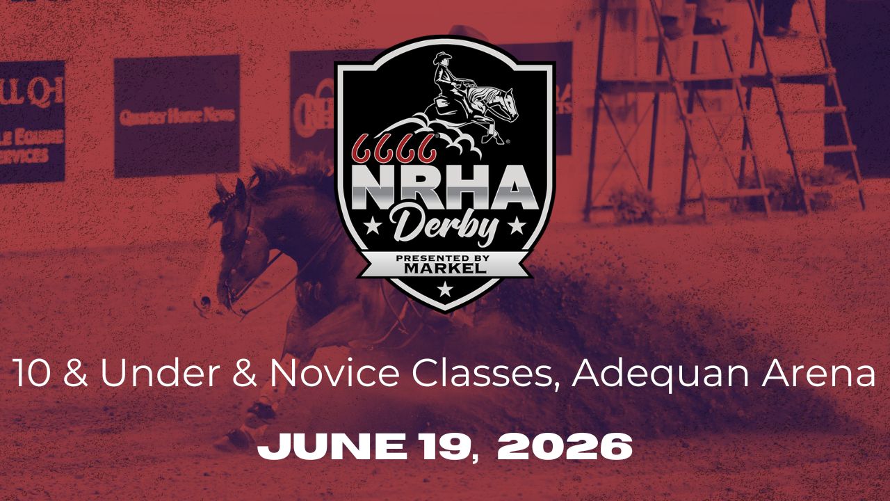 10 & Under & Novice Classes | 2026 6666 NRHA Derby | Adequan Arena | 06/19/2026