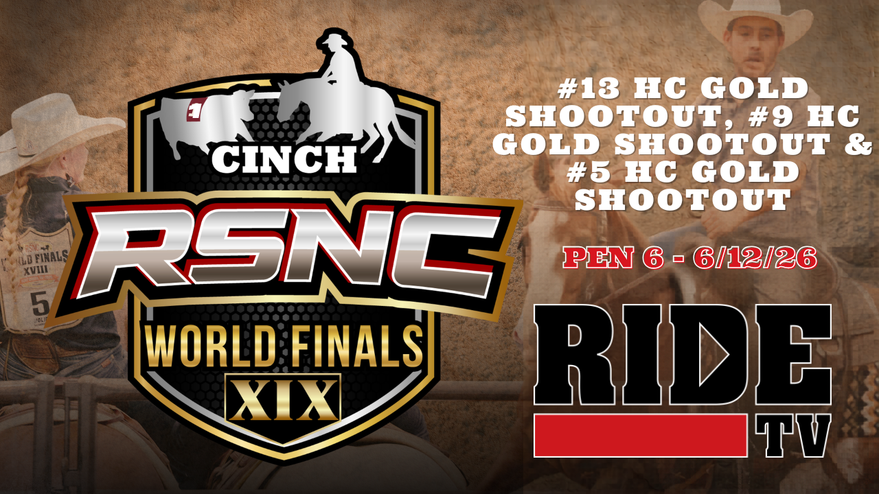 #13, #9, #5 HC Gold Shootout | Cinch RSNC World Finals | Pen 6 | 6/12/26