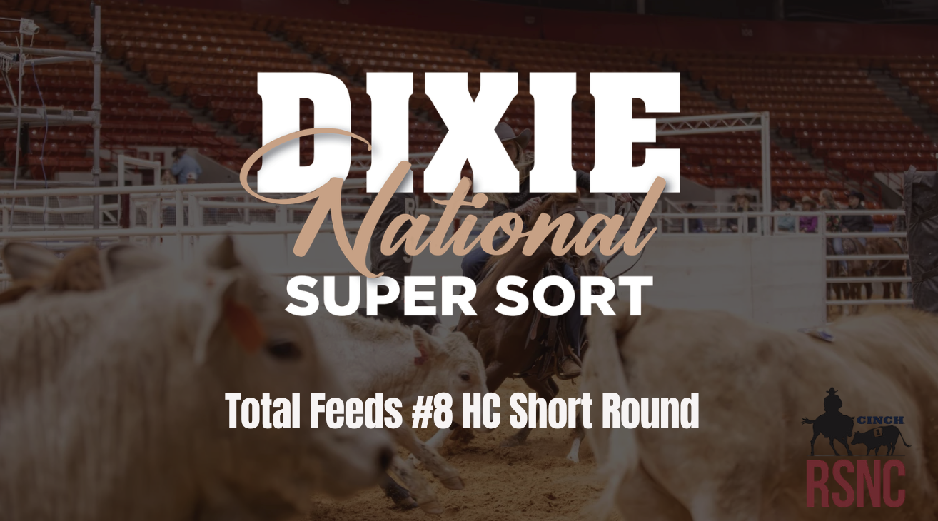 Total Feeds #8 HC Short Round | Cinch RSNC Dixie National Super Sort | 2/21/26