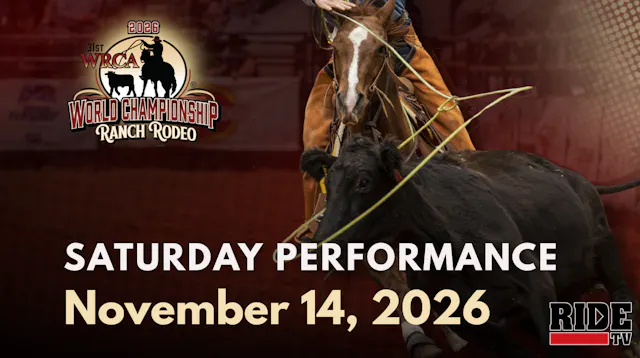 Saturday Performance | WRCA World Championship Ranch Rodeo | 11/14/26