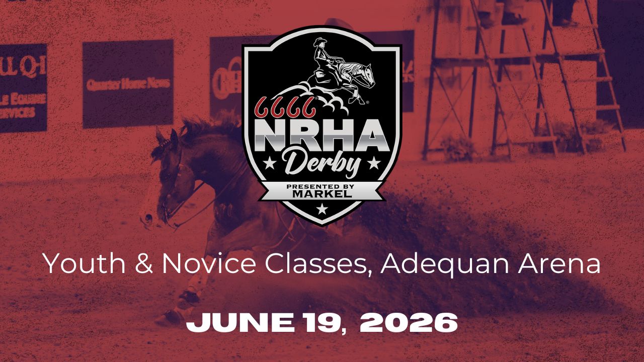 Youth & Novice Classes | 2026 6666 NRHA Derby | Adequan Arena | 06/19/2026