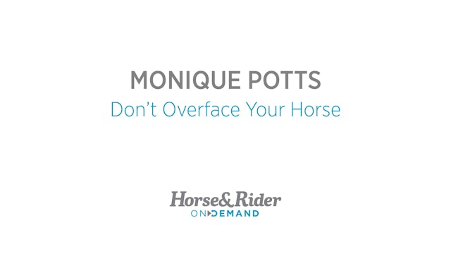 Don't Overface Your Horse