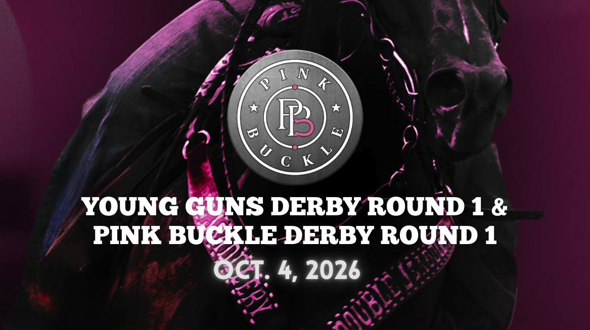 Young Guns Derby Rd. 1 & Pink Buckle Derby Rd. 1 | Pink Buckle | 10/4/26