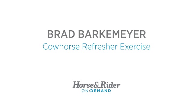 Cow Horse Refresher Exercise