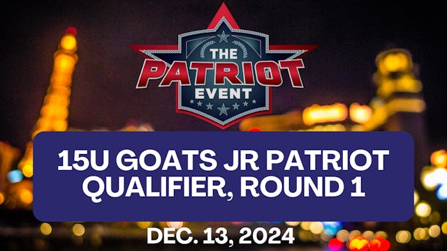 15U Goats Jr Patriot Qualifier, Round...