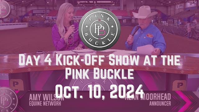 Day 4 Kick-Off Show at the Pink Buckl...