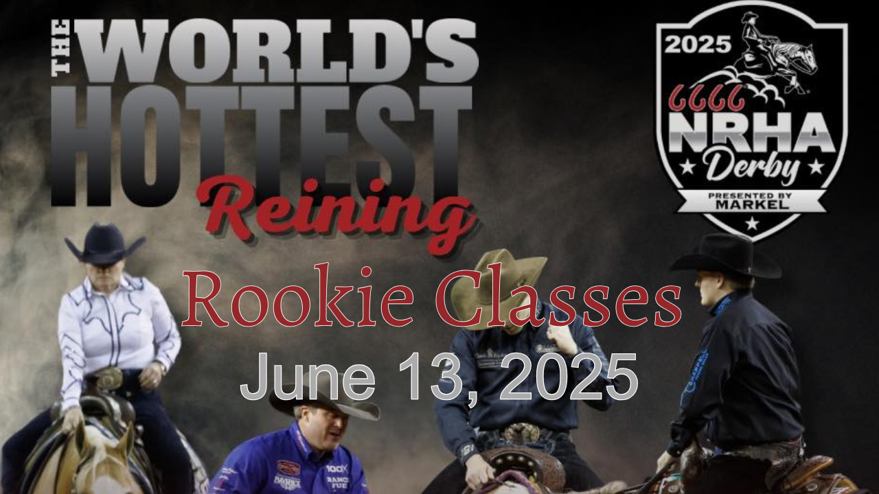 Rookie Classes | 2025 NRHA Derby | Adequan Arena | June 13, 2025 