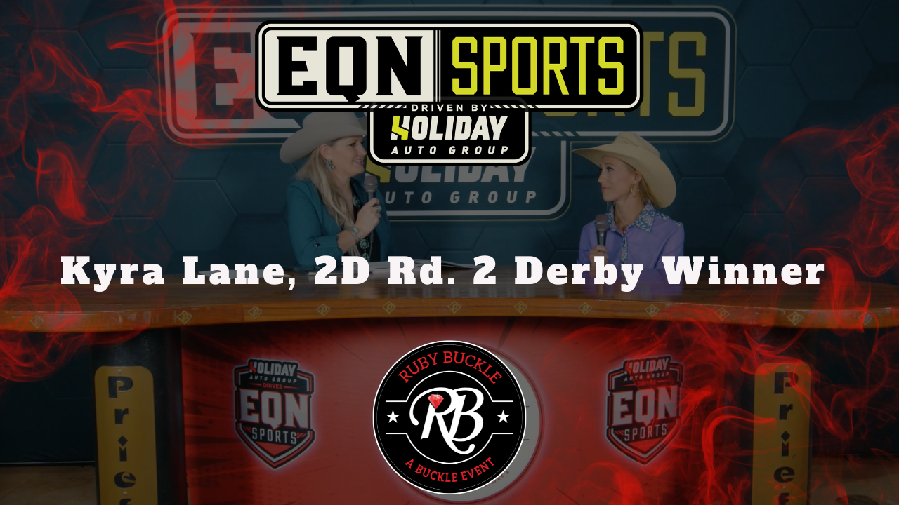 Kyra Lane, 2D Rd. 2 Derby Winner | EQ...
