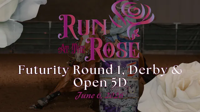 Futurity Rd. 1, Derby & Open 5D PART ...