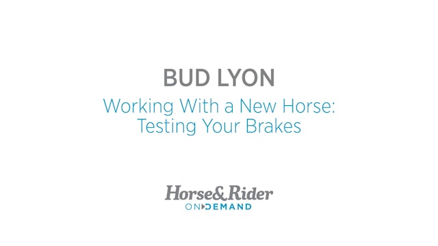 Working With a New Horse:Testing Your Brakes