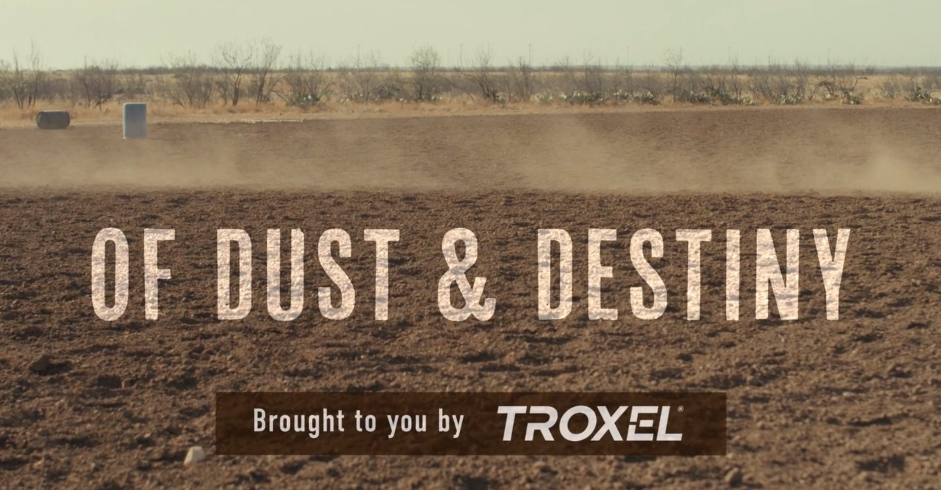 Of Dust and Destiny Presented by Troxel