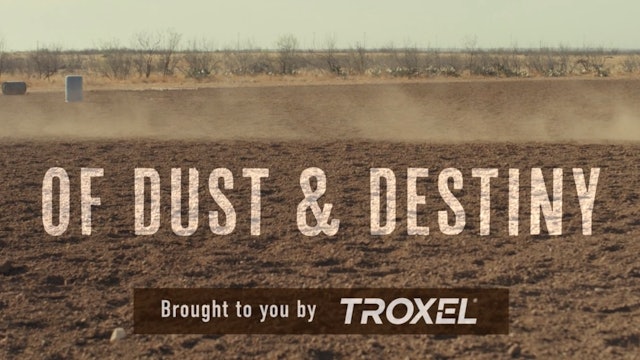 Of Dust and Destiny Presented by Troxel