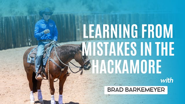 Learning From Mistakes in the Hackamore