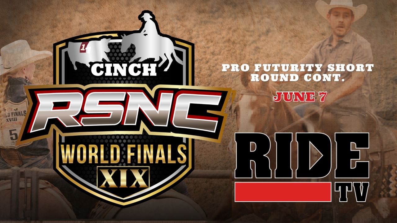 Pro Futurity Short Round cont, | Cinch RSNC World Finals | 06/07/26