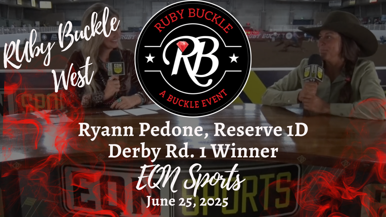 Ryann Pedone, Reserve 1D Derby Rd. 1 Winner | Ruby Buckle West | 6/25/25