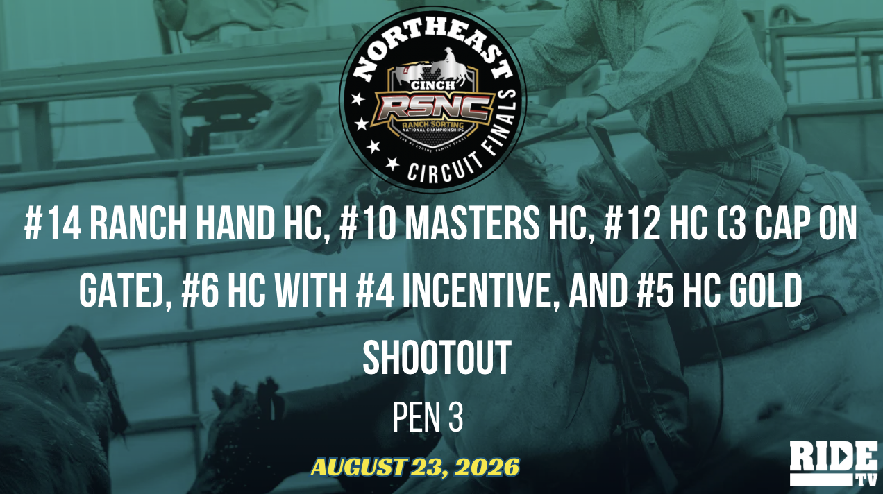 #14 Ranch Hand HC & More | Cinch RSNC Northeast Circuit Finals | Pen 3 | 8/23/26