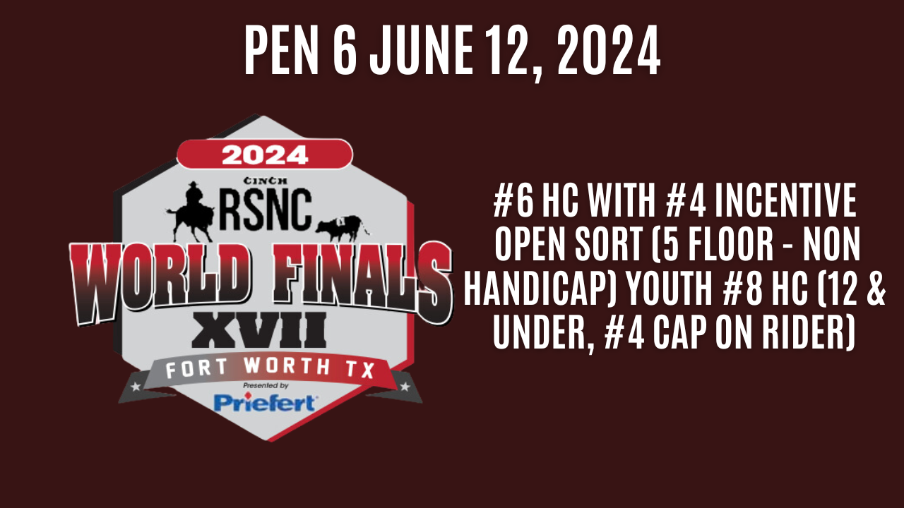 Pen 6 | Cinch Ranch Sorting National Championships World Finals | June 12, 2024